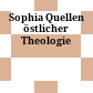 Sophia : Quellen östlicher Theologie