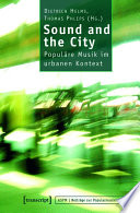 Sound and the City : : Populäre Musik im urbanen Kontext /