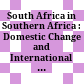 South Africa in Southern Africa : : Domestic Change and International Conflict /