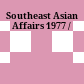 Southeast Asian Affairs 1977 /