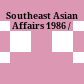 Southeast Asian Affairs 1986 /