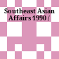 Southeast Asian Affairs 1990 /