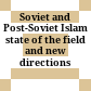 Soviet and Post-Soviet Islam : state of the field and new directions