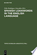 Spanish Loanwords in the English Language : : A Tendency towards Hegemony Reversal /