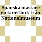 Spanska mästare : en konstbok från Nationalmuseum