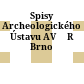 Spisy Archeologického Ústavu AV ČR Brno