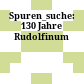 Spuren_suche: 130 Jahre Rudolfinum