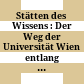 Stätten des Wissens : : Der Weg der Universität Wien entlang ihrer Bauten. 1365-2015 /