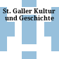 St. Galler Kultur und Geschichte