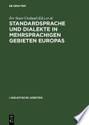 Standardsprache und Dialekte in mehrsprachigen Gebieten Europas : : Akten des 2. Symposiums über Sprachkontakt in Europa, Mannheim 1978 /