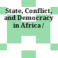 State, Conflict, and Democracy in Africa /