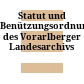 Statut und Benützungsordnung des Vorarlberger Landesarchivs