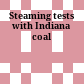 Steaming tests with Indiana coal