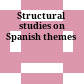 Structural studies on Spanish themes