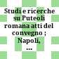 Studi e ricerche su Puteoli romana : atti del convegno ; Napoli, Centre J. Bérard, 2/3 aprile 1979