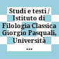 Studi e testi / Istituto di Filologia Classica Giorgio Pasquali, Università degli Studi di Firenze