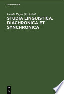 Studia Linguistica. Diachronica et Synchronica : : Werner Winter Sexagenario Anno MCMLXXXIII gratis animis ab eius collegis, amicis discipulisque oblata /