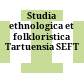 Studia ethnologica et folkloristica Tartuensia : SEFT