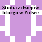 Studia z dziejów liturgii w Polsce