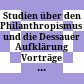 Studien über den Philanthropismus und die Dessauer Aufklärung : Vorträge zur Geistesgeschichte des Dessau-Wörlitzer Kulturkreises