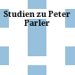 Studien zu Peter Parler