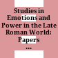 Studies in Emotions and Power in the Late Roman World: Papers in honour of Ron Newbold /