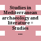 Studies in Mediterranean archaeology and literature : = Studies in Mediterranean archaeology