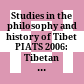 Studies in the philosophy and history of Tibet : PIATS 2006: Tibetan studies ; proceedings of the eleventh seminar of the International Association for Tibetan Studies, Königswinter 2006