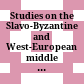 Studies on the Slavo-Byzantine and West-European middle ages : = Studia Slavico-Byzantina et mediaevalia Europaensia = Issledovanija po slavjano-vizantijskomu i zapadnoevropejskomu srednevekovʹju