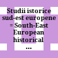 Studii istorice sud-est europene : = South-East European historical studies = Istoričeskie issledovanija Jugo-Vostoka Evropy