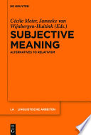 Subjective Meaning : : Alternatives to Relativism /