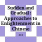 Sudden and Gradual : : Approaches to Enlightenment in Chinese Thought /