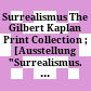 Surrealismus : The Gilbert Kaplan Print Collection ; [Ausstellung "Surrealismus. The Gilbert Kaplan Print Collection", Albertina, Wien, 30. Nov. 2011 - 15. Jänner 2012]