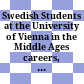 Swedish Students at the University of Vienna in the Middle Ages : careers, books, and preaching