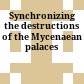 Synchronizing the destructions of the Mycenaean palaces