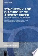 Synchrony and Diachrony of Ancient Greek : : Language, Linguistics and Philology /