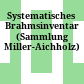 Systematisches Brahmsinventar : (Sammlung Miller-Aichholz)