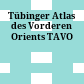 Tübinger Atlas des Vorderen Orients : TAVO