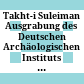 Takht-i Suleiman : Ausgrabung des Deutschen Archäologischen Instituts in Iran ; Ausstellung München 8. September bis 5. Dezember 1976
