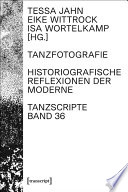 Tanzfotografie : : Historiografische Reflexionen der Moderne /