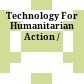Technology For Humanitarian Action /