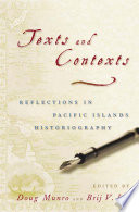 Texts and Contexts : : Reflections in Pacific Islands Historiography /