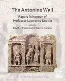 The Antonine Wall : papers in honour of Professor Lawrence Keppie