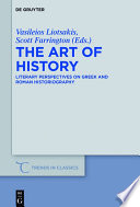 The Art of History : : Literary Perspectives on Greek and Roman Historiography /