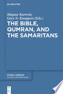 The Bible, Qumran, and the Samaritans /