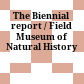 The Biennial report / Field Museum of Natural History