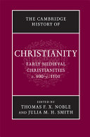 The Cambridge history of Christianity
