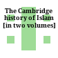 The Cambridge history of Islam : [in two volumes]