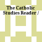 The Catholic Studies Reader /