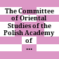 The Committee of Oriental Studies of the Polish Academy of Sciences : 1952 - 2007 = Komitet Nauk Orientalistycznych Polskiej Akademii Nauk : 1952 - 2007